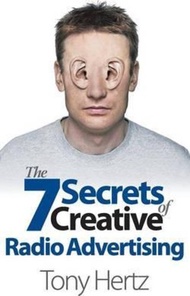The 7 Secrets of Creative Radio Advertising by Tony Hertz (UK edition, paperback)