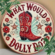 1pc Country Western Boot Themed Iron Wall Sign "What Would Dolly Do?" - 8x8 Inch Round Wall Decor, P