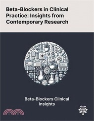 Beta-Blockers in Clinical Practice: Insights From Contemporary Research