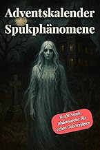 Adventskalender Spukphänomene: Der etwas andere Weihnachtskalender - voll mit echtem Spuk, Geistersi