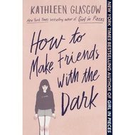 How to Make Friends with the Dark (Kathleen Glasgow Collection)/Kathleen Glasgow < Ember > [Sanmin O