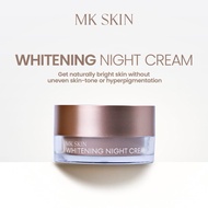 MK SKIN WHITENING NIGHT CREAM | DULL FACIAL SOLUTION & BRIGHTENING FACIAL SKIN | OFFICIAL MK SKIN SE