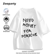 T-shirt with "Need Money For Porsche" print, 100% cotton, sizes S-3XL.