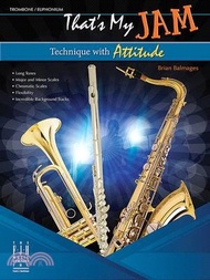 4327.That's My Jam (Technique with Attitude) - Trombone / Euphonium