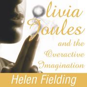 Olivia Joules and the Overactive Imagination Helen Fielding