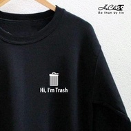 Hi TRASH Shirt | I LOVE YOU - 4c 65% cotton Super cool (Not true 4c cotton, free shirt)