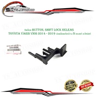 ชิพล็อค button shift lock releas toyota yaris vios 2014 - 2019 ตัว ปลดล็อคเกียร์ว่าง ปลดล็อค เกียร์ว่าง N ของแท้ อะไหล่แท้