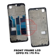 LCD FRAME - LCD PLATE - OPPO F9 LCD BODY F9 PRO/