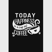 Happiness Is A Cup Of Coffee: Coffee Lover Gift Idea Notebook Blank Lined Pocket Book to Write In Ideas for Coffee Addict, Black Matte Cover