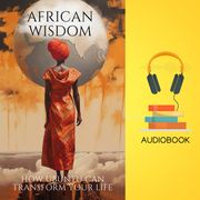 African Wisdom: How Ubuntu Can Transform Your Life Thomas Jacob