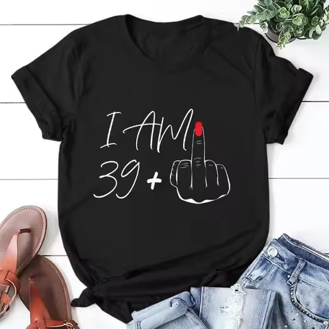 I Am 39+ Middle Finger Tshirt Ladies 40th Birthday Party Tees Aesthetic Streetwear Short Sleeve Tops