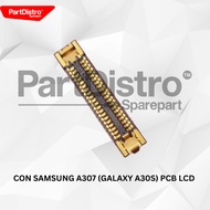 CON SAMSUNG A307 (GALAXY A30S) LCD PCB LCD SOCKET/