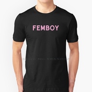 Femboy Sissy T Shirt 100% Cotton Femboy Sissy Funny Humor Girlboy Girls Saying Quote Meme Pink Fem B