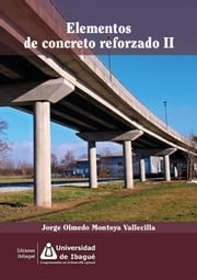 Elementos de concreto reforzado II Jorge Olmedo Montoya Vallecilla