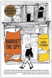 Harriet the Spy: 50th Anniversary Edition Louise Fitzhugh