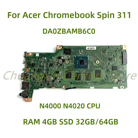 For Acer Chromebook Spin 311 laptop motherboard DA0ZBAMB6C0 with N4000 N4020 CPU RAM 4GB SSD 32GB/64