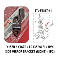 5TL-F5867-11 Y15 / Y16 / LC135 V8 FI / NVX155 YAMAHA PART SIDE MIRROR BRACKET [ RIGHT SIDE ]