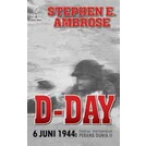 D-Day 6 June 1944 : Peak of World War Battle II