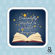 Emotionally Attached to Fictional Characters - Bookish - Cute Funny Witty Waterproof Vinyl Sticker