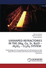 UNSHAPED REFRACTORIES IN THE (Mg, Ca, Sr, Ba)O –Al2O3 – Cr2O3 SYSTEM: Technology for the production 