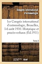 1er Congrès International d'Entomologie: Bruxelles, 1-6 Aout 1910. Mémoires Tome 2