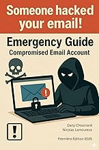 Someone Hacked Your Email!: Emergency Guide - Compromised Email Account