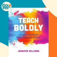 Teach Boldly - Using Edtech for Social Good by Jennifer Williams (UK edition, paperback)