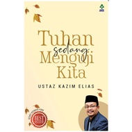 Tuhan Sedang Menguji Kita : Ustaz Kazim Elias