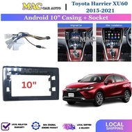 Toyota Harrier XU60 2015 - 2021 ( small ) Android 10'' Casing + Socket