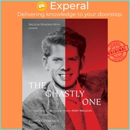 The Ghastly One - The 42nd Street Netherworld of Director ANDY MILLIGAN by Jimmy McDonough (UK editi