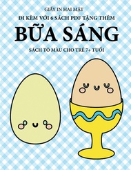 Sách tô màu cho trẻ 7+ tuổi (Bữa sáng): Cuốn sách này có 40 trang tô màu không gây căng thẳng nhằm g