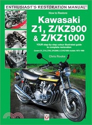 3803.Kawasaki Z1, Z/Kz900 &amp; Z/Kz1000 Enthusiast's Restoration Manual ― Covers Z1, Z1a, Z1b, Z/Kz900 &amp; Z/Kz1000 Models 1972-1980