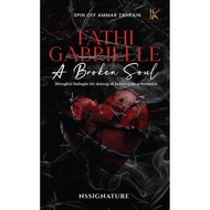 (Baru) Novel Fathi Gabrielle A Broken Soul (Spin Off Ammar Zahrain) / Evan's Medicine - Nssignature