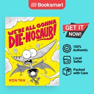 We're All Gonna Die-Nosaur - We're All Gonna Die-Nosaur by Kon Tan | 9781368101646