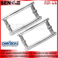 PULL HANDLE DEKKSON PH BS 215 18X215X17S SSS GLASS DOOR HANDLE PULL ALUMINUM HANDLE HANDLE PER PAIR 