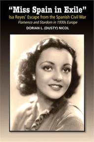 "miss Spain in Exile": ISA Reyes' Escape from the Spanish Civil War: Flamenco and Stardom in 1930s E