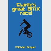 Charlie’’s Great BMX Race!