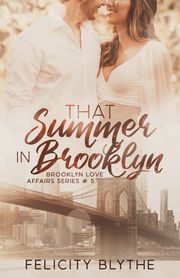 That Summer in Brooklyn Felicity Blythe