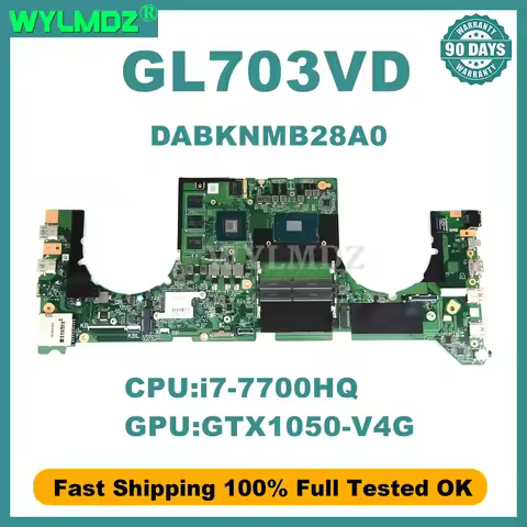 GL703VD Mainboard For ASUS ROG Strix GL703V GL703 Laptop Motherboard DABKNMB28A0 with i7-7700HQ CPU 