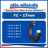 TC 17 x 30 x 5 / 17 x 30 x 7 / 17 x 32 x 6 / 17 x 35 x 5 / 17 x 35 x 7 Oil Seal ( 17 x 30 x 5 . 7 )(