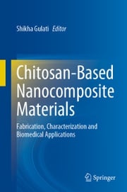 Chitosan-Based Nanocomposite Materials Shikha Gulati