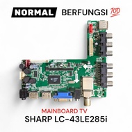 MB TV MOBO TV/ SHARP TV MAINBOARD/ LC-43LE285I 43LE285I 43LE285I