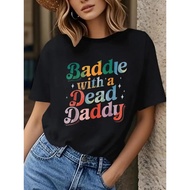 Women's Black "Baddie with A Dead Daddy" Sarcastic Graphic T-Shirt - Bold Colorful Lettering & Star