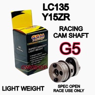 CAM GSM LC135 Y15ZR CAM SHAFT GSM G1 G2 G3 G4 G5 CAM GSM LC Y15 LIGHT WEIGHT 100% ORIGINAL