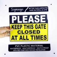 SIGNAGE - PLEASE KEEP THIS GATE CLOSED AT ALL TIMES - PVC PLASTIC MATERIAL SIGNAGE