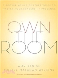 Own the Room ─ Discover Your Signature Voice to Master Your Leadership Presence