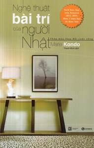 Sách - Nghệ thuật bài trí của người Nhật: Phép màu thay đổi cuộc sống