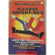Roger Magnet's Success Adventures Roger Konopasek 50 real stories