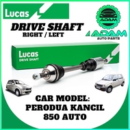 🔰LUCAS🔰PERODUA KANCIL 850 AUTO LEFT LH RIGHT RH DRIVE SHAFT