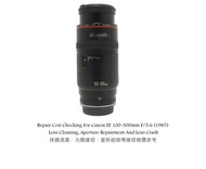 Repair Cost Checking For Canon EF 100-300mm F/5.6 (1987) Lens Cleaning, Aperture Repairment And Lens